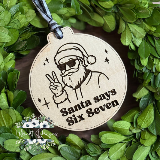 Santa Says 6 7 Ornament- WS